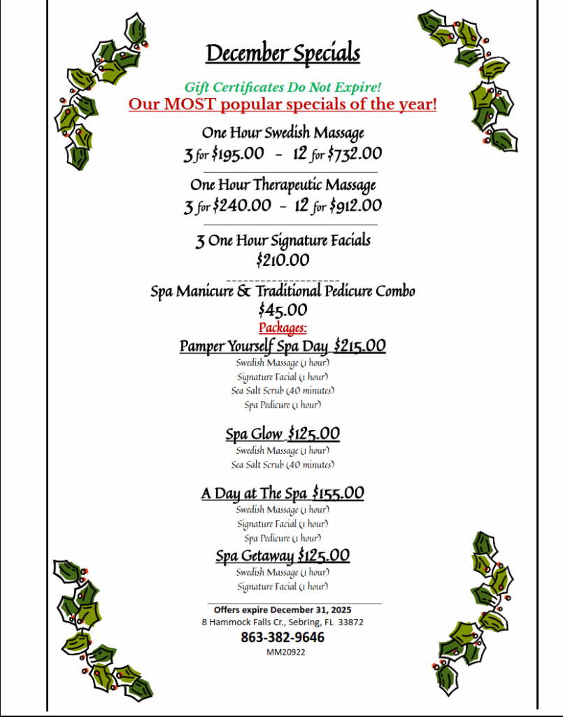 A decorative holiday-themed flyer titled ‘December Specials.’ Green holly graphics frame the top corners and sides. The flyer lists spa specials including Swedish and Therapeutic massages, signature facials, manicure and pedicure combos, and several spa packages with prices. Gift Certificates are noted as not expiring. The offers expire December 31, 2025. The spa’s address is 8 Hammock Falls Ct., Sebring, FL 33872 and the phone number 863-382-9646 is centered at the bottom.